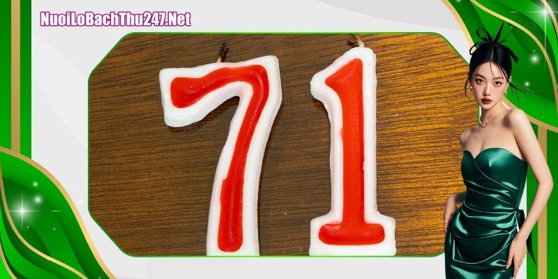 Tổng hợp các con số liên quan đề ra 71 hôm sau đánh con gì